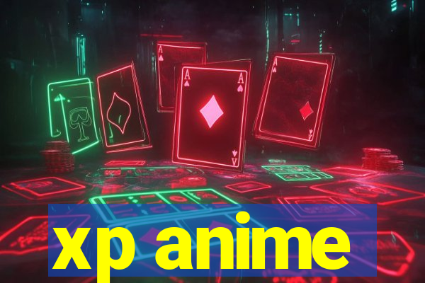 xp anime